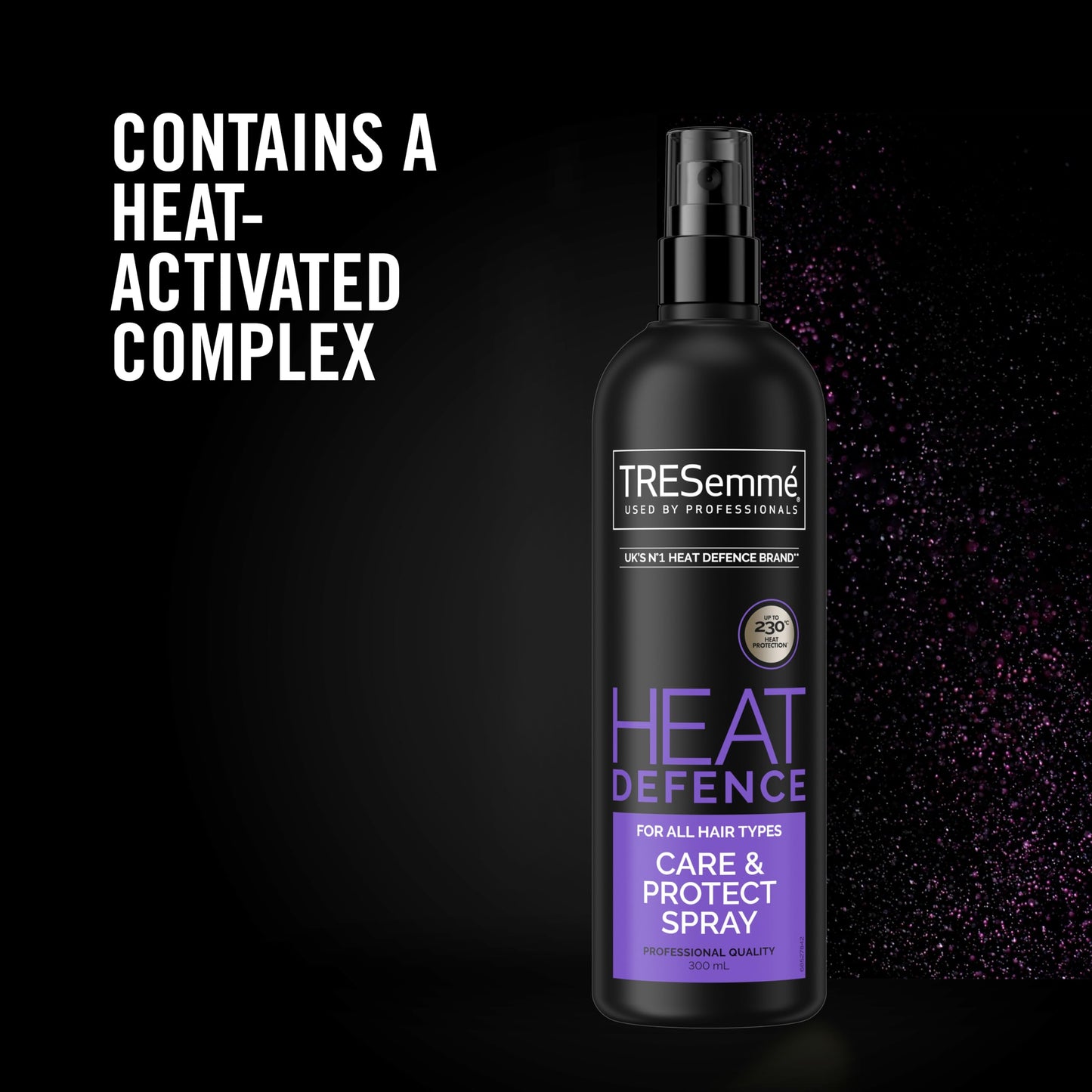 TRESemmé Care & Protect Heat Defence Spray UK’s no. 1 heat defence brand** heat protection up to 230°C* 300 ml